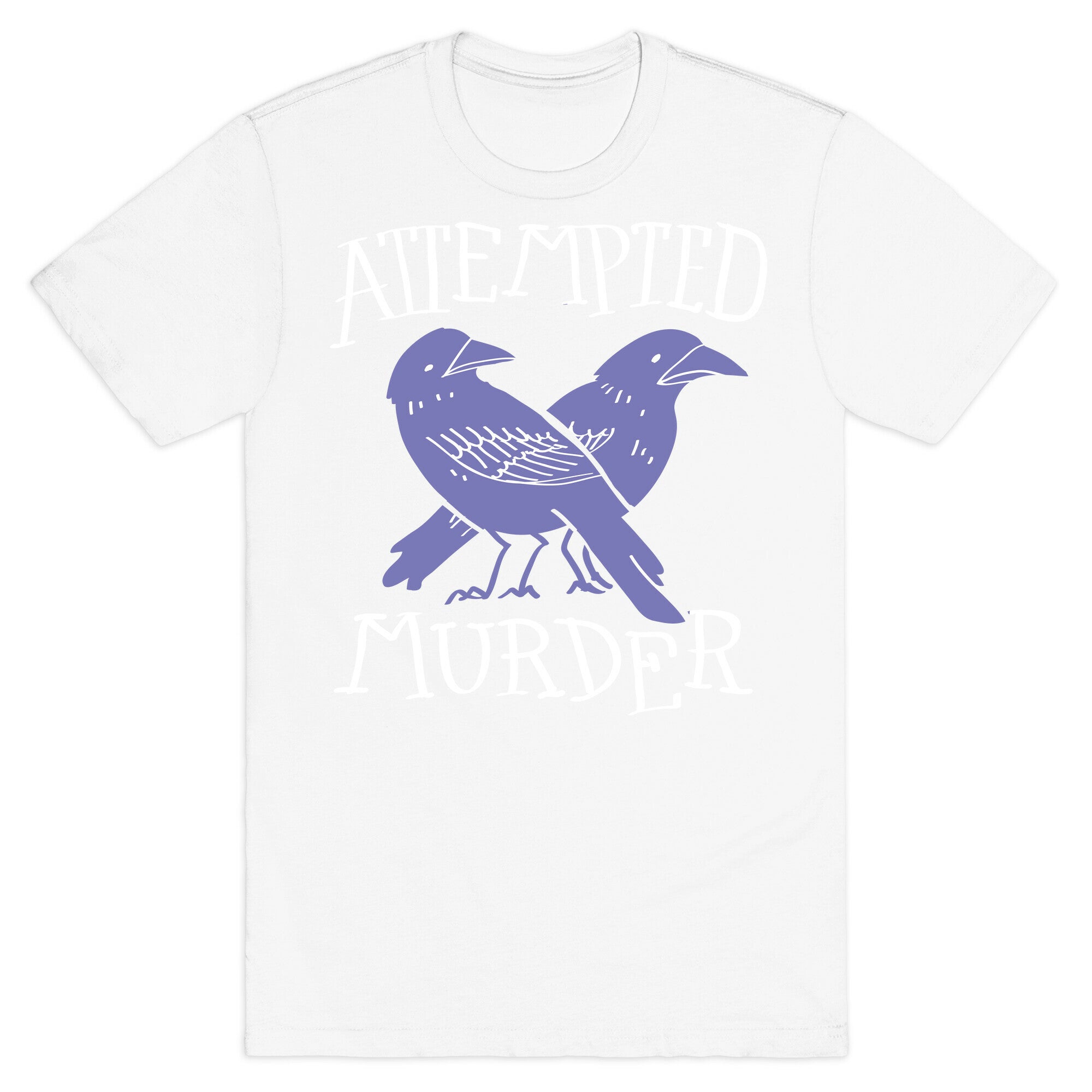 Attempted Murder T-Shirt